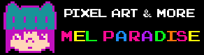 Mel Paradise Pixel Art & More